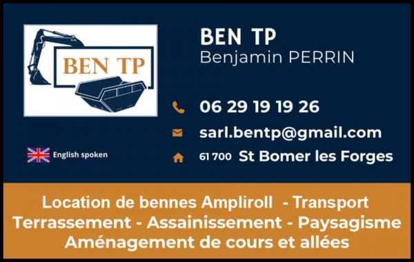 sarl ben tp, terrassement,abattage de haies,amélioration de jardins,aménagement de cours,aménagements paysagers,arrachage de souches,assainissement,assainissement autonome,bassin de rétention,béton armé,busage,canalisations,clôtures,création de cours,création de terrasses,créations extérieures,dallage,dalle béton,dessouchage,drainage,empierrement,enrochement,évacuation de déchets verts,micro-station,mini-pelle,palissade,portails,pose de bordures,pose de fosses toutes eaux,pose de micro-station,pose de pièges à eaux,pose de réseaux souples,raccordement tout-à-l'égout,récupérateur d'eaux de pluie enterrées,réseaux eau pluviale,réseaux eau usée,réseaux téléphone,retenue de terre,rocaille,terrassement chemin d'accès,terrassement de piscines,tranchée eau potable,tranchée électricité,transport de matériaux de carrière,transport de terre,travaux publics,location de bennes,location de camion benne avec chauffeur,location de mini-pelle avec chauffeur,location de tracto-pelle avec chauffeur,location de pelle avec chauffeur,enlèvement de terre et de gravats,transport de matériaux de carrière,