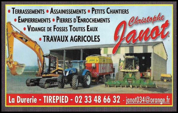 christophe janot, terrassement,travaux publics,pose de fosses toutes eaux,micro-station,assainissement,curage d'étangs,curage de fossés,démolition,fosses à lisier,fumières,bâtiments agricoles et industriels,bâtiments d'élevage,aménagement de cours,création de plans d'eau,pose de bordures,pose de pavés,empierrement,enrochement,récupérateur d'eaux de pluie enterrées,création de fosse géomembrane,aménagement d'espaces verts,terrassement de piscines,,tous travaux de vrd,canalisations,plateformes,création de bassins,location de bennes,location de mini-pelle avec chauffeur,location de pelle avec chauffeur,location de pelle à chenilles avec chauffeur,vidange de fosses septiques,travaux agricoles,assainissement autonome,mise aux normes de fosses,ensilage,moissons,pressage,enrubannage,ensilage d'herbe,ensilage de maïs,ensilage d'épis de maïs,auto-chargeuse,fauchage,transport agricole,battage de cérales,battage de maïs,bottelage de foin,bottelage de paille,tassage de silo,