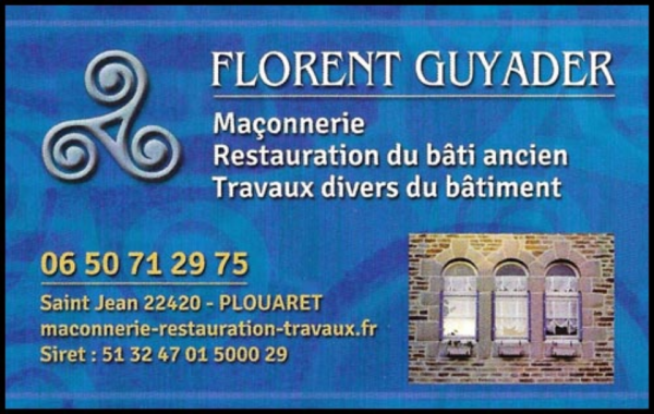 florent guyader, maçonnerie,neuf et rénovation,joints de pierre,parement de pierres,extensions,murets,création de terrasses,taille de pierre,dallage,béton armé,menuiserie,menuiserie bois/pvc/alu,plaquiste,cloisons sèches,isolation,placo,fenêtres,portes,portes d'entrée,aménagement intérieur,plaques de plâtre,transformation de combles,clôtures,agencement,chaux,jointoiement à la chaux naturelle,enduit à la chaux,maçonnerie en pierre,chanvre,cheminées-foyers,piliers en pierre,percement mur en pierre,ouverture mur en pierre,placage,placage de pierre,parement de pierres,restauration de patrimoine ancien